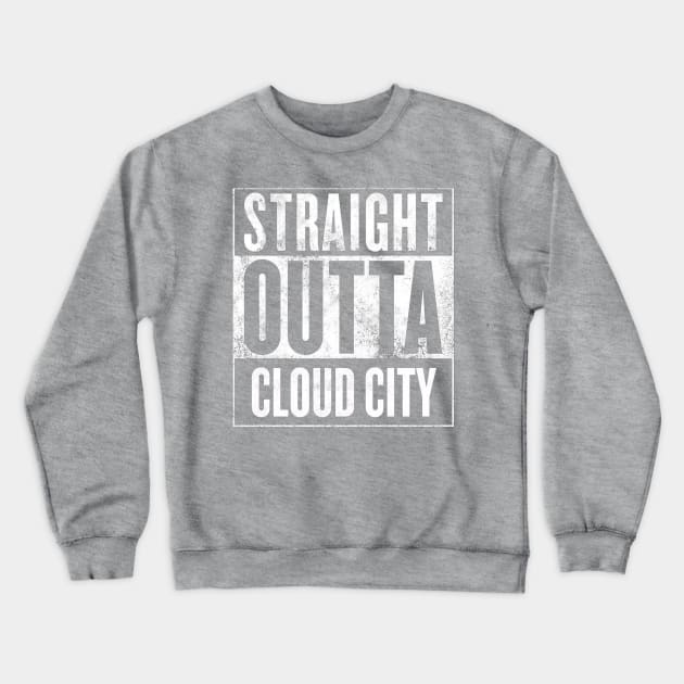 Straight Outta Cloud City Crewneck Sweatshirt by finnyproductions